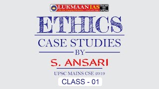 ETHICS CASE STUDIES BY S ANSARI I CLASS01 I UPSC IAS MAINS  2020 [upl. by Esoj]