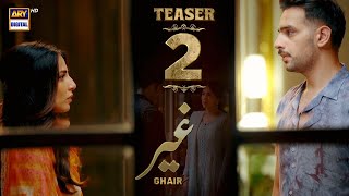 TEASER 2  GHAIR  COMING SOON  USHNA SHAH  USAMA KHAN  ADEEL HUSSAIN  ARY DIGITAL [upl. by Favrot843]