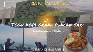 REVIEW RESTO GRAND PUNCAK SARI TEGU KOPI KINTAMANI  LIBURAN KE BALI PART 4 [upl. by Eloci797]