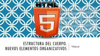 Curso HTML 5 Estructura del cuerpo y nuevos elementos Vídeo 4 [upl. by Annavoig]