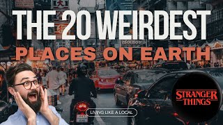 The 20 Weirdest Places on Earth [upl. by Eednyl542]