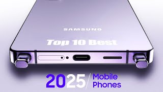 TOP 10 Best New Upcoming Smartphones 2025  REAL GAMECHANGING Phones [upl. by Hallerson697]