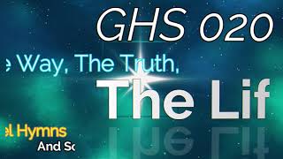 GHS 20  I Am the Way the Truth the Life [upl. by Elcarim]