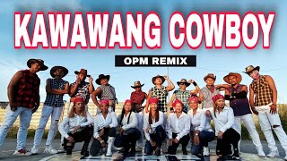 KAWAWANG COWBOY  Cha Cha  OPM  Dj John Paul Remix  Dance Fitness  By TeamBaklosh x StepKrew [upl. by Enialahs]