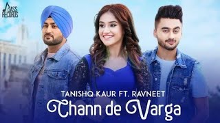 Chann Da Warga  Full HD  Tanishq Kaur Ft Ravneet  Mix Singh  Latest Punjabi Songs 2018 [upl. by Kcirdez241]