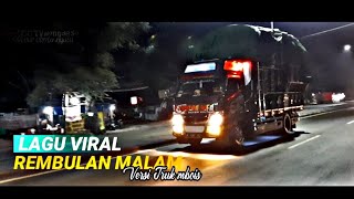 REMBULAN MALAM•Korbankan Diri Dalam Ilusi•Pesona Truk Mbois [upl. by Lehcar]