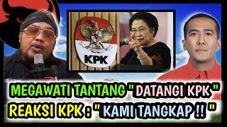 MEGAWATI TANTANG quotDATANGI KPKquot  RESPON KPK  quotKAMI TANGKAP quot HASTO TERANCAM DIJEMPUT KPK [upl. by Surtemed]