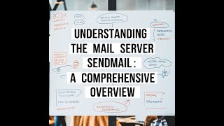 Understanding the Mail Server Sendmail  A Comprehensive Overview [upl. by Ignacius605]