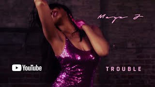 Maya J  Trouble Official Music Video [upl. by Nivrac462]