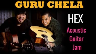 Guru Chela HEX Acoustic Guitar jam  Gopal rasaili  Sanjeev Baraili [upl. by Hilly]