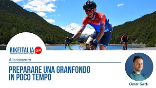 Preparare una granfondo in poco tempo [upl. by Norak835]