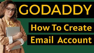 How To Create Email Account In Godaddy [upl. by Kleeman]