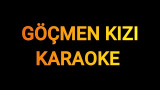 GÖÇMEN KIZI 2010  KARAOKE [upl. by Ethyl]