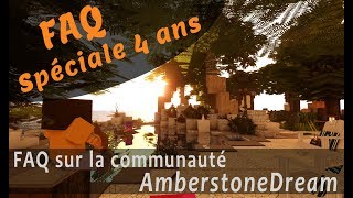 FAQ spéciale 4 ans AmberstoneDream [upl. by Amitarp]