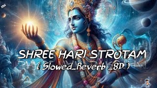 Shree Hari Stotram slowedReverb 8D Song 2024shreehari [upl. by Dorahs]