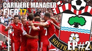 FIFA 17  CARRIÈRE MANAGER  SOUTHAMPTON  EP2 DÉBUTS EN CHAMPIONNAT [upl. by Adore]