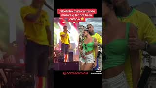 Cabelinho triste cantando musica que fez para bella campox😅 cabelinho bela mccabelinho fofoca [upl. by Hulbard]