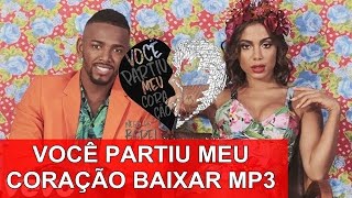 Nego do Borel  Você Partiu Meu Coração ft Anitta Wesley Safadão Download [upl. by Nettirb]