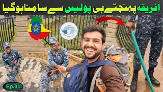 How African Police treat Pakistani in Ethiopia  Africa travel vlog  Ep01 [upl. by Jaan669]