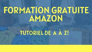 FORMATION GRATUITE Vendre sur Amazon  Étape par Étape [upl. by Lamont745]