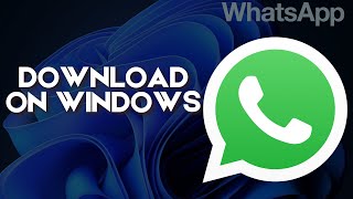 How to Download amp Install WhatsApp on Windows [upl. by Tegdig]