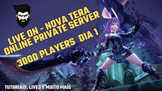 LIVE ON  NOVA TERA ONLINE PRIVATE SERVER  1º DIA 120LVL [upl. by Esinehc491]