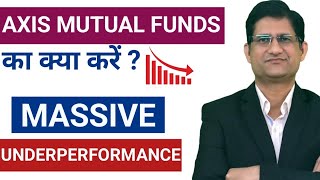 Time to Exit AXIS Mutual Funds  I Why Axis Mutual Funds EQUITY Schemes are NOT performing  I [upl. by Tertias]