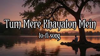 Tum Mere Khayalon Mein  New hindi lofi song  Jamil Sonic Studio [upl. by Assilanna]