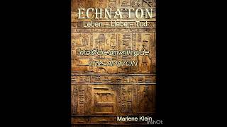 Echnaton RadioSpot historische Romane echnaton nofretete dreamwriting neuerscheinung bücher [upl. by Musa952]