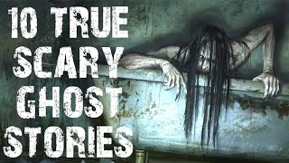 10 TRUE Terrifying Ghost amp Paranormal Scary Stories  Horror Stories To Fall Asleep To [upl. by Eynaffit672]