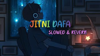 Jitni Dafa।।Slowed  Reverb।। Unknownfacts961 [upl. by Iramat]