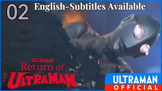 RETURN OF ULTRAMAN Episode 02 quotTakkongs Great Counterattackquot  Official [upl. by Roinuj]