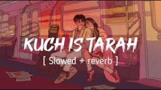 Kuch Is Tarah  Atif Aslam slowed  reverb • 𝐵𝑜𝓁𝓁𝓎𝓌𝑜𝑜𝒹 𝐵𝓊𝓉 𝒜𝑒𝓈𝓉𝒽𝑒𝓉𝒾𝒸 [upl. by Eremaj]