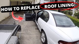 Headliner Replacement on a Holden Commodore VT VX VY VZ Sedan How to DIY Roof Lining Repair [upl. by Ahsitam]