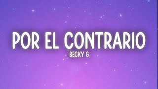 Becky G  POR EL CONTRARIO DEMO LetraLyrics [upl. by Shull]