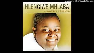 Hlengiwe Mhlaba  Uthando Lukababa [upl. by Campball]