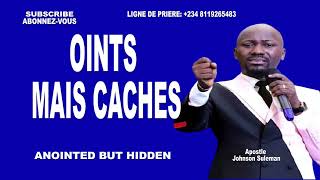 OINTS MAIS CACHES  ANOINTED BUT HIDDEN  APOTRE JOHNSON SULEMAN [upl. by Atilam]