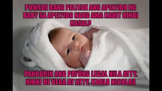 PUWEDE BANG PALITAN ANG SURNAME NG BABY SA APELYIDO NANG AMA KAHIT HINDI SILA KASAL [upl. by Charlotte]