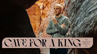 The Perspective of the Cave  Josh Reed  Cave for a King  WEEK TWO  Message Only [upl. by Nigrom]