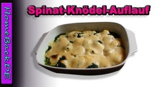 Spinat Knödel Auflauf  Kochanleitung von HomeBackDE [upl. by Anwahsiek]