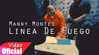 Manny Montes  Linea De Fuego Video Oficial [upl. by Gloriana]