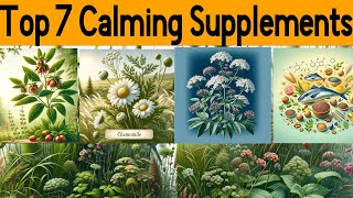 Top 7 Calming Natural Supplements Magnesium Valerian LTheanine [upl. by Hilaria]