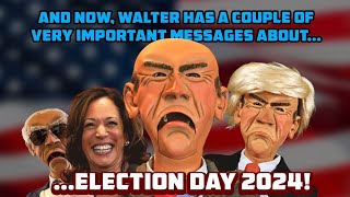 And now Walter has a couple of very important messages about Election Day 2024  JEFF DUNHAM [upl. by Suinuj]