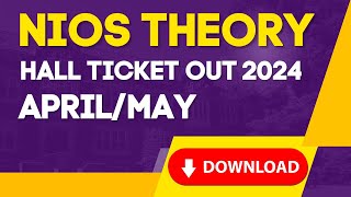 NIOS Theory Exam Hall Ticket Out 2024 AprilMay  Download NIOS Theory Hall Ticket [upl. by Nelehyram]