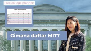 Gimana Proses Pendaftaran MIT Free Downloadable College Application Planner [upl. by Nhor]