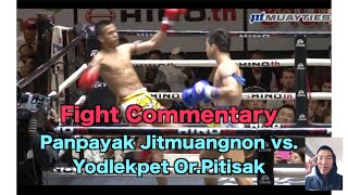 FIGHT COMMENTARY Panpayak Jitmuangnon vs Yodlekpet OrPitisak [upl. by Noyes]