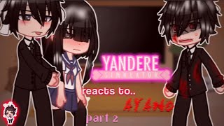 Yandere Simulator reacts to Ayano 🔪🩸 Part 2 Ayano x Budo Ayano x TaroGacha Club  snakeeyes OG [upl. by Olympium741]