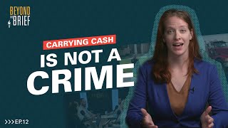 Carrying Cash is NOT a Crime [upl. by Fachan]