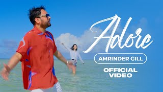 Adore Full Video Amrinder Gill  Lowkey  Rav Hanjra  Latest Punjabi Songs 2022  Rhythm Boyz [upl. by Kendyl]