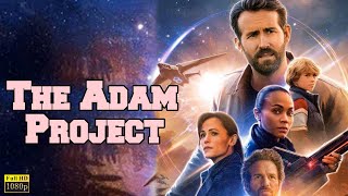 The Adam Project Full English Movie  Ryan Renolds Mark Ruffalo  Facts amp Review [upl. by Harrus138]